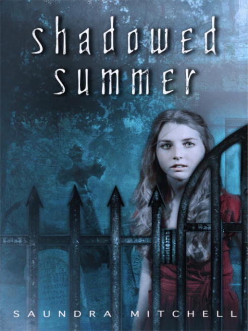Title details for Shadowed Summer by Saundra Mitchell - Available